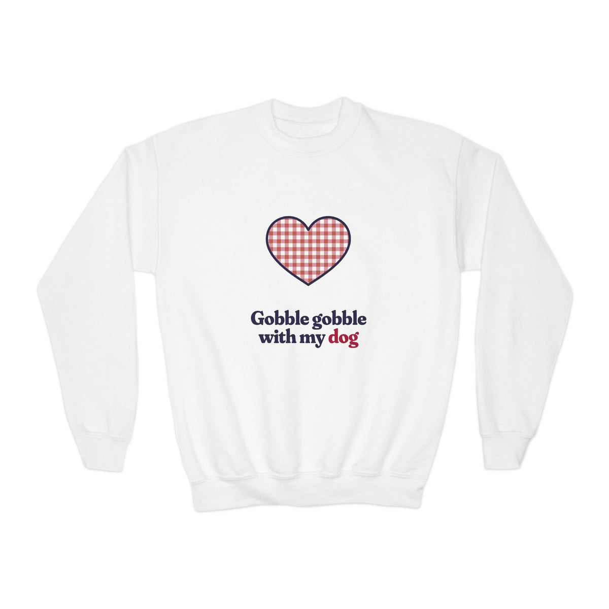 Gobble Gobble With My Dog Kids Sweatshirt, Gingham