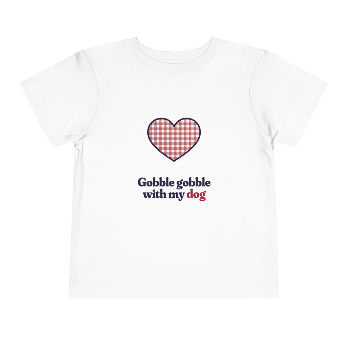 Gobble Gobble With My Dog Toddler Tee, Gingham